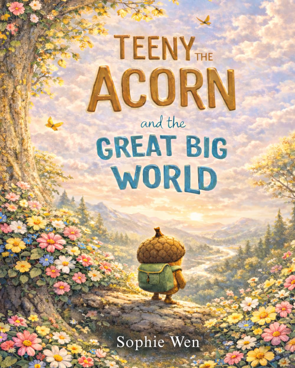Teeny the Acorn and the Great Big World: A acorn's brave journey to explore the world beyond his tree.