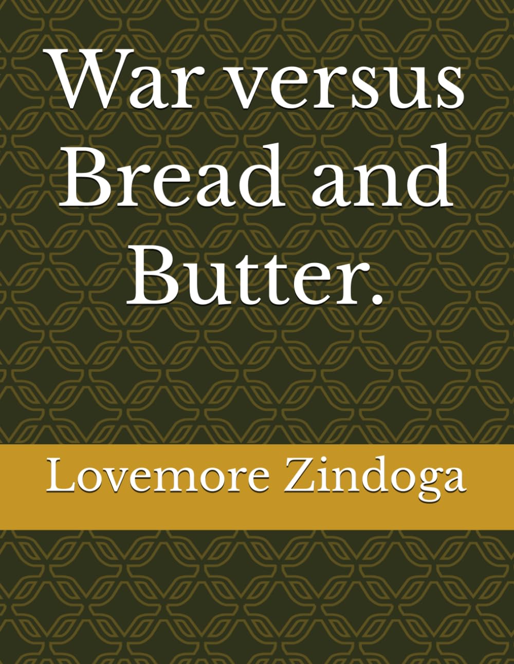 War versus Bread and Butter.