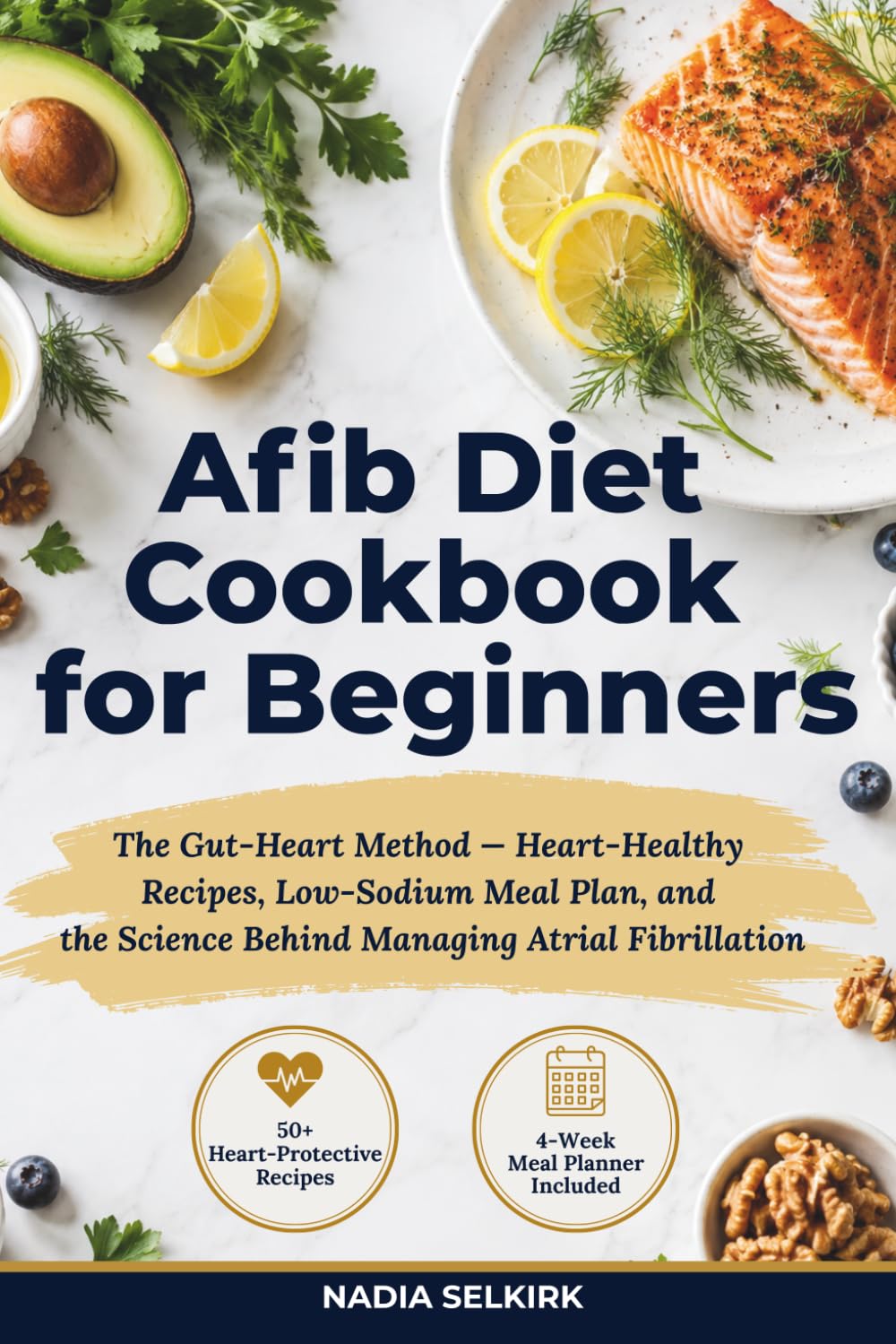 Afib Diet Cookbook for beginners: The Gut-Heart Method — Heart-Healthy Recipes, Low-Sodium Meal Plan, and the Science Behind Managing Atrial Fibrillation