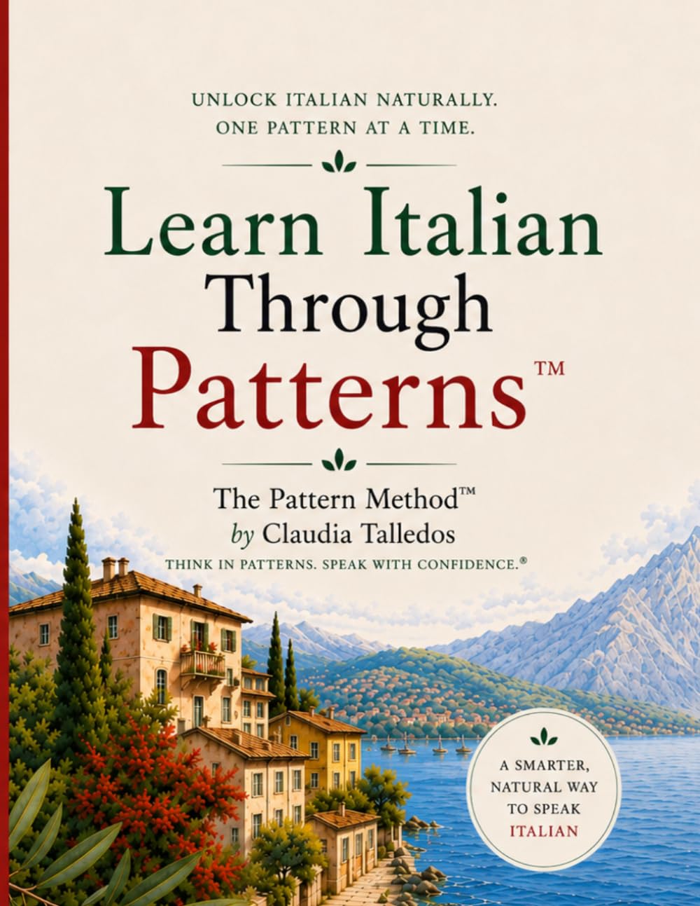 Learn Italian: Languages Using The Pattern Method™ (The Pattern Method™ and The Transition System™)