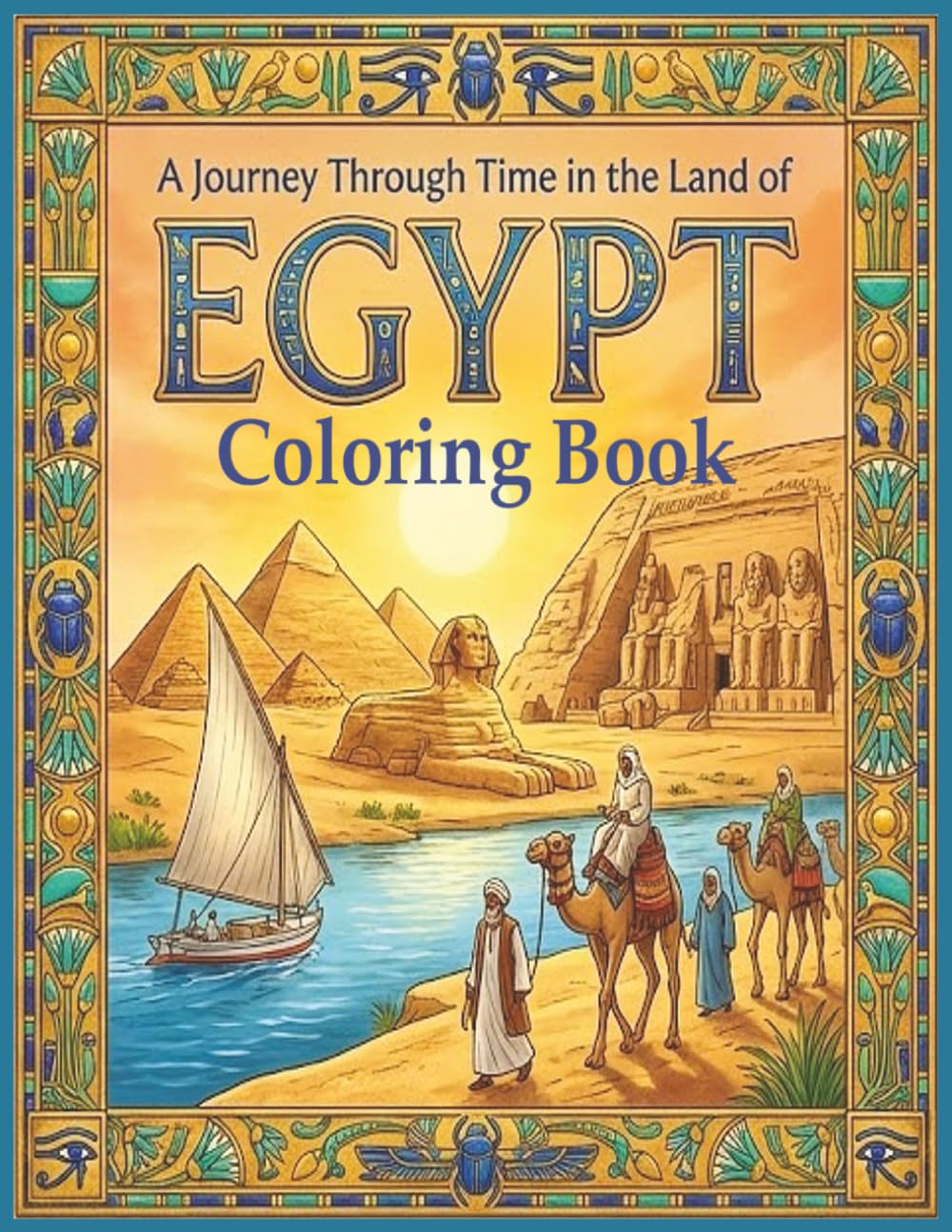 A Journey Through Time in the Land of EGYPT: Coloring Book (ages 8+) (Global Coloring Adventure)