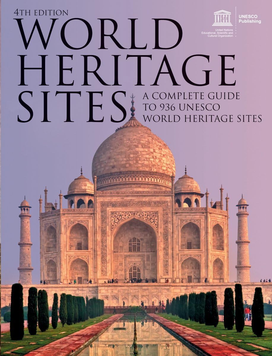 World Heritage Sites: A Complete Guide to 936 UNESCO World Heritage Sites Paperback – August 23, 2012