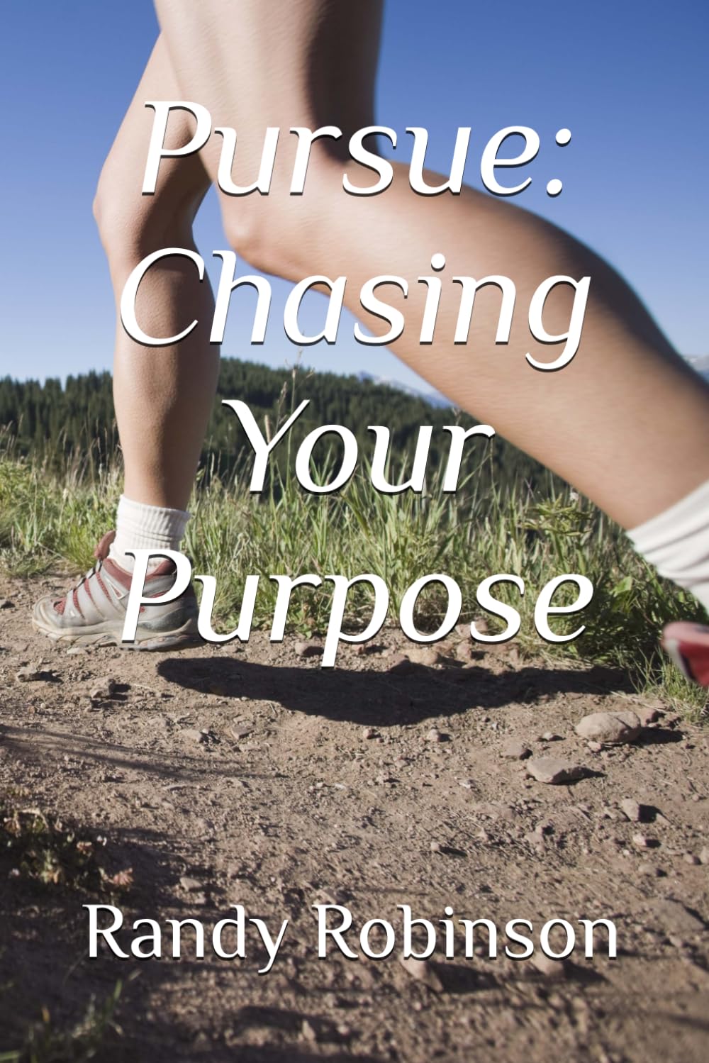 Pursue: Chasing Your Purpose