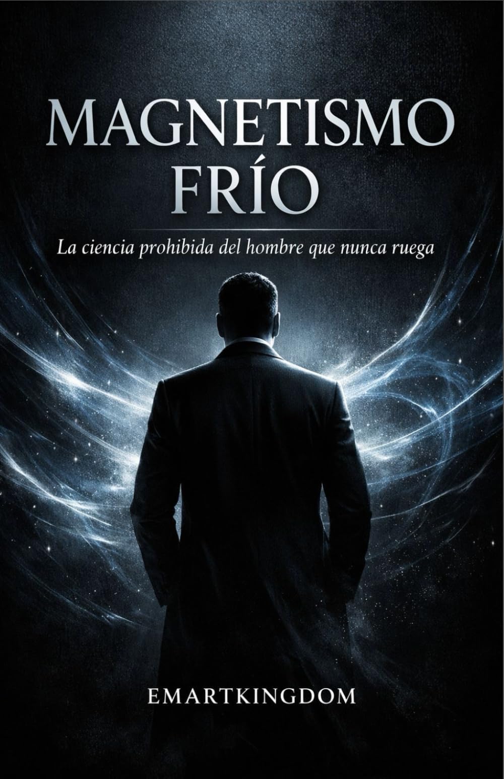 MAGNETISMO FRÍO: LA CIENCIA PROHIBIDA DEL HOMBRE QUE NUNCA RUEGA
