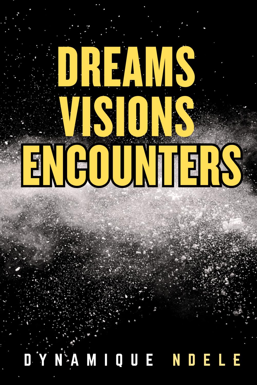 Dreams, Visions, Encounters