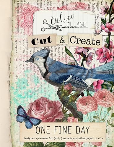 Cut &amp; Create One Fine Day Designer Ephemera for Junk Journals: Designer Ephemera for Junk Journals, Bullet Journals, Scrapbooks, Jewelry Design, and More!