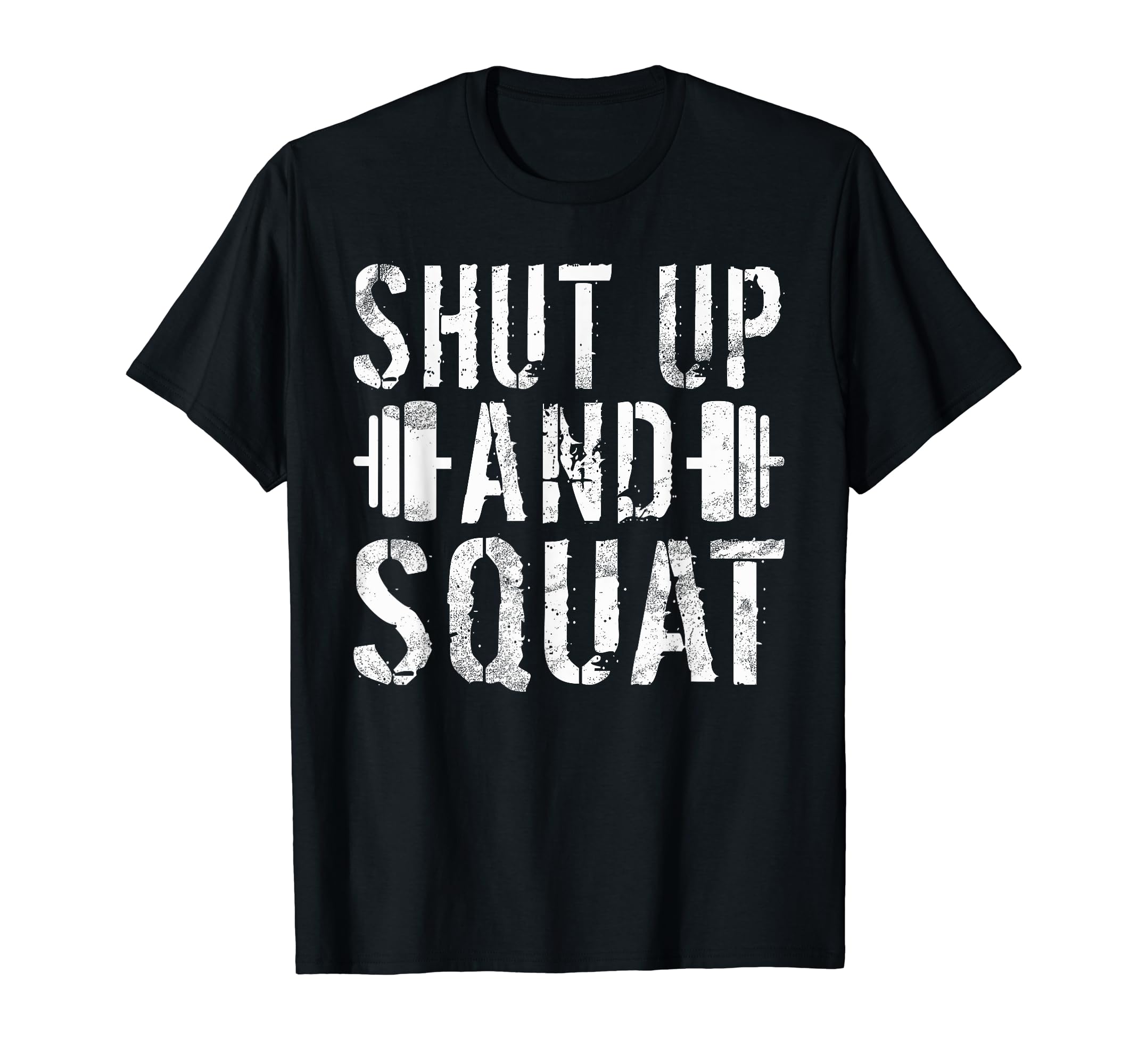 Calisthenics Gift & Funny Exercise ApparelShut up and Squat funny Exercise T-Shirt