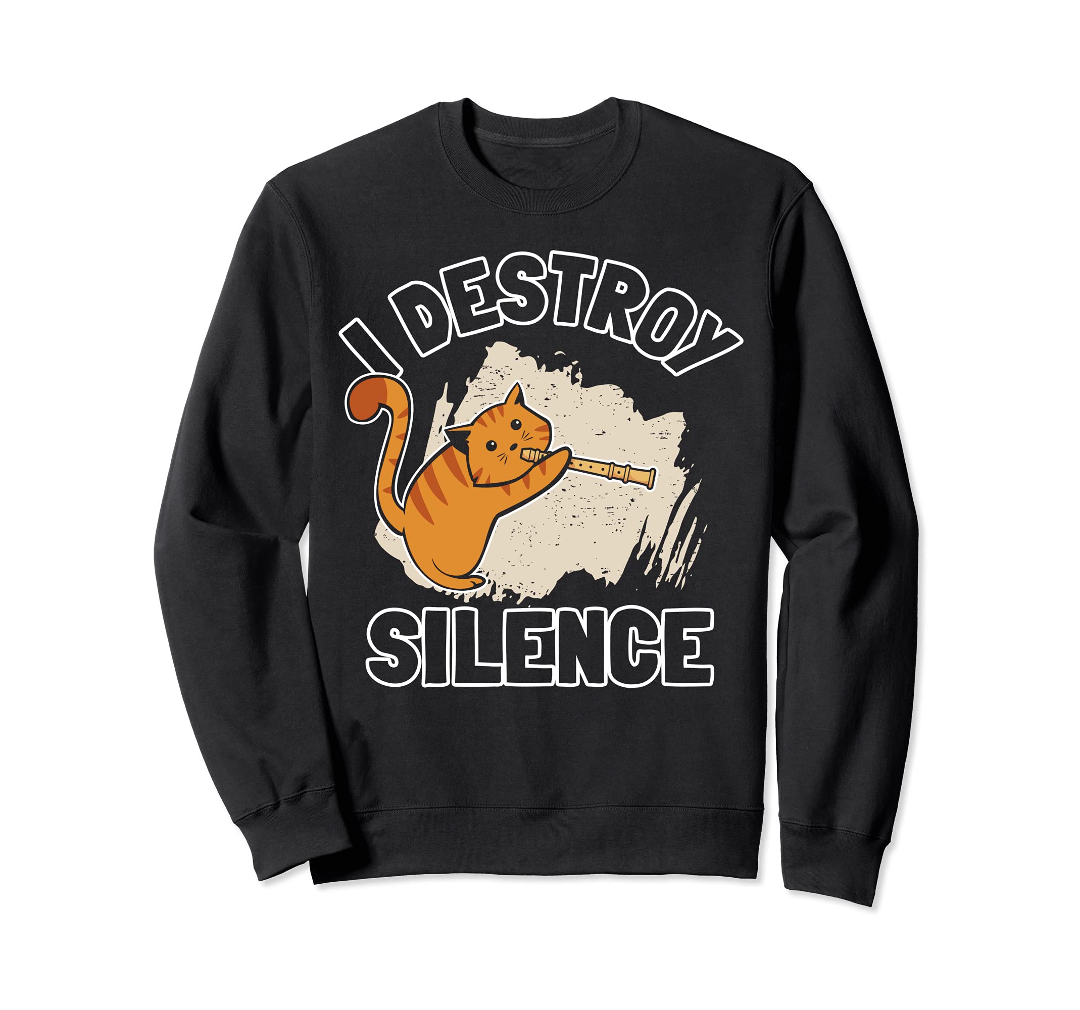 Funny Cat Flute Player Saying Flutist I Destroy Silence Sweatshirt, Black