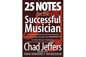 The Ultimate Guide to Success in the Music Industry: 25 Notes for the Successful Musician