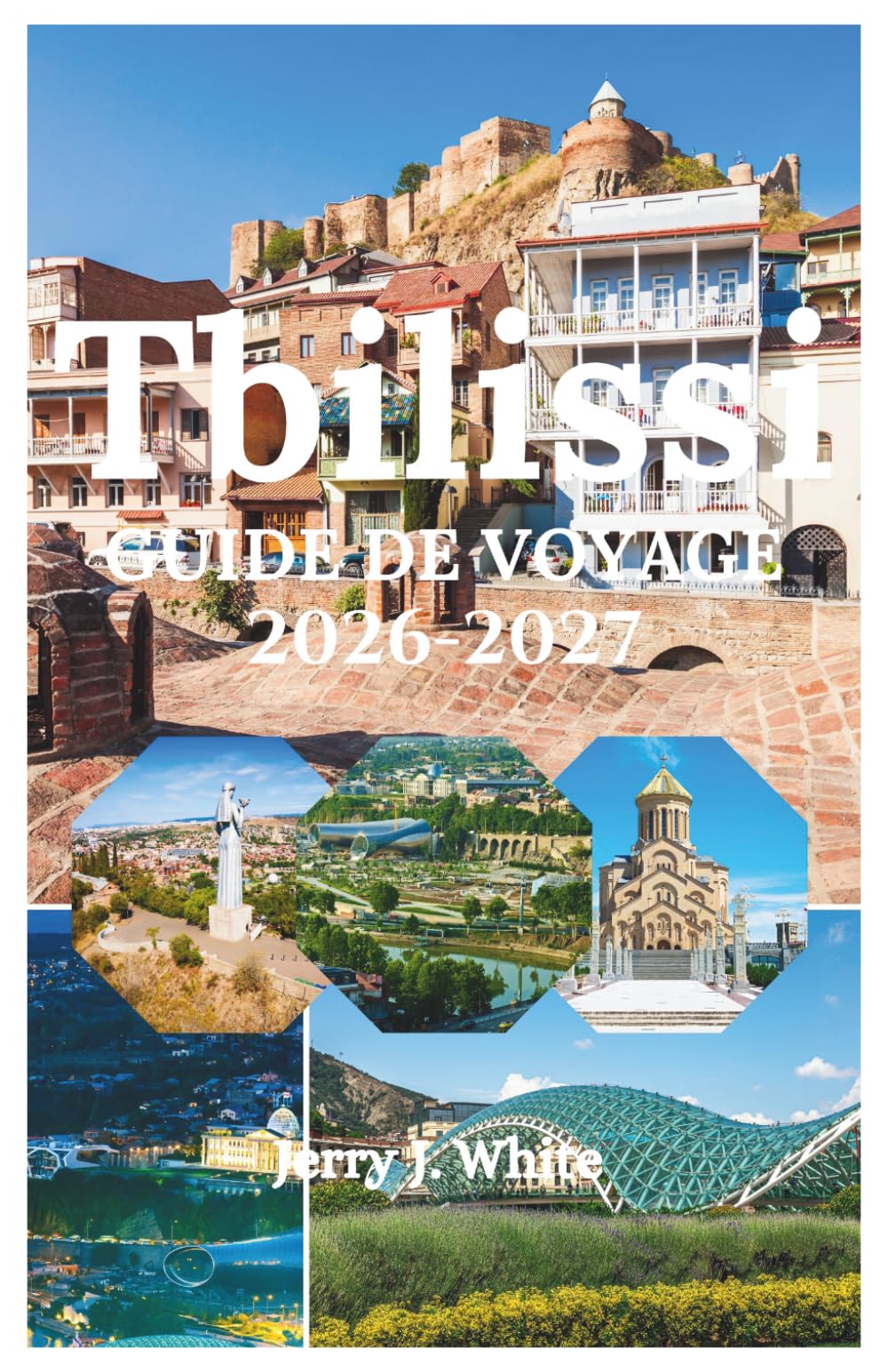 Tbilissi GUIDE DE VOYAGE 2026-2027