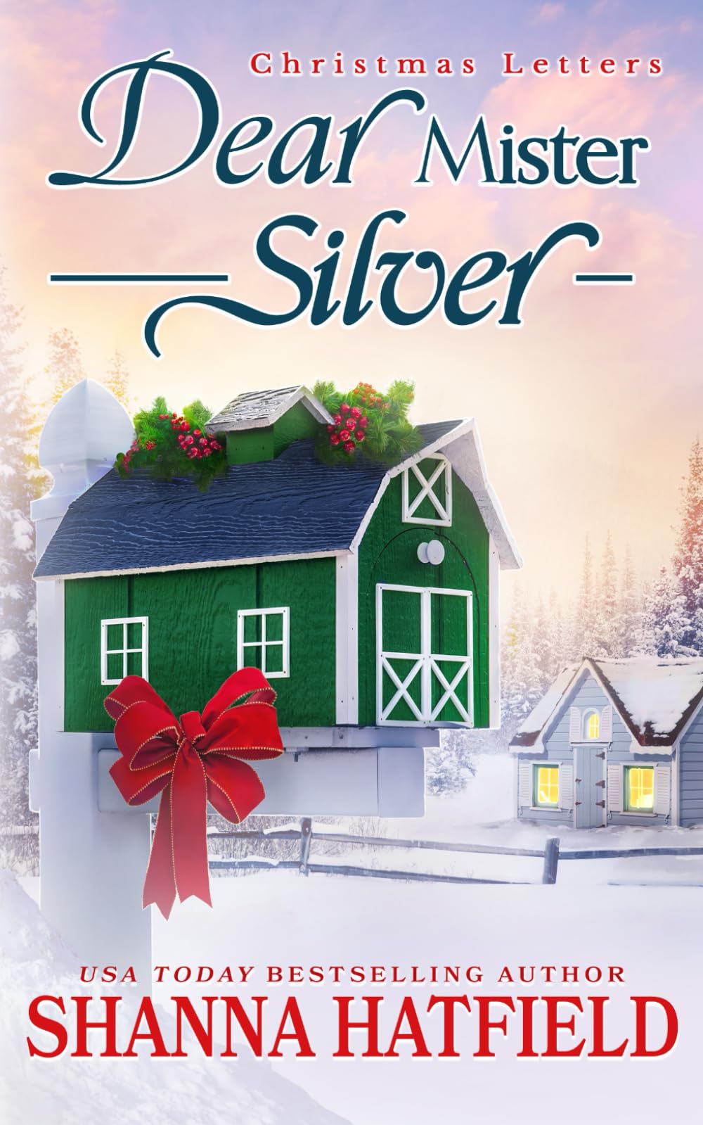 Dear Mister Silver: A Sweet Small-Town Holiday Romance: 2 (Christmas Letters)
