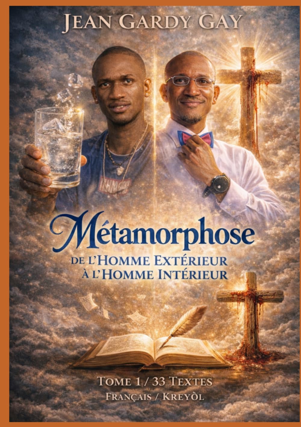 Métamorphose de l'Homme Extérieur à l'Homme Intérieur (Tome I)