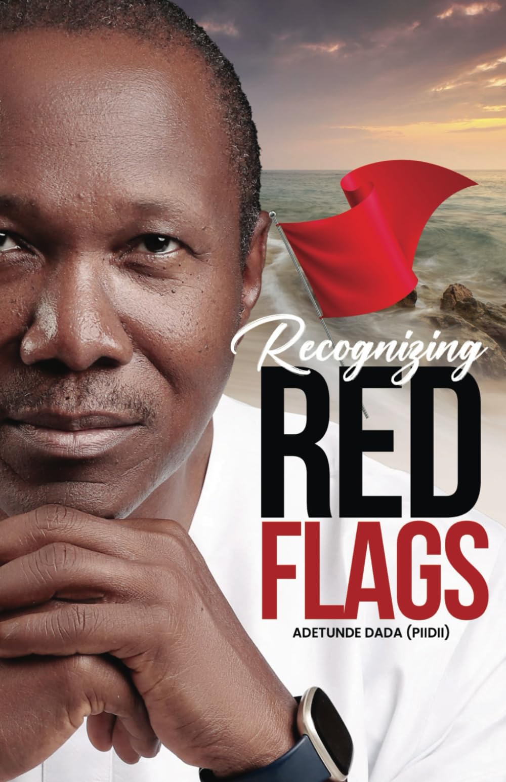 Recognizing Red Flags (The Relationship and Marriage Series)