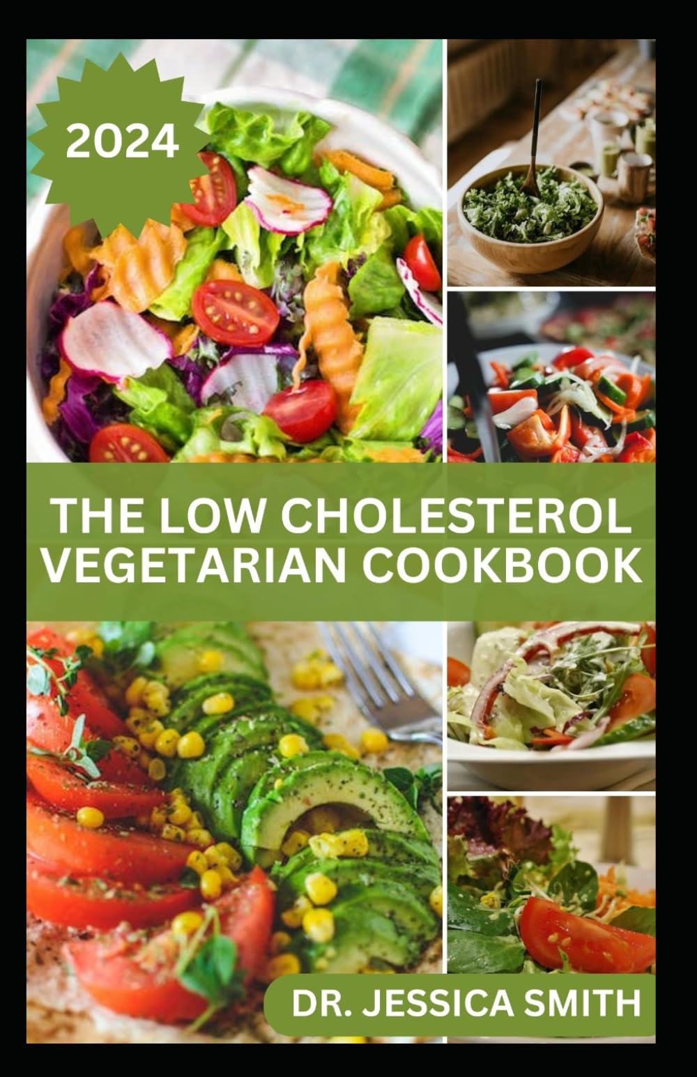 THE LOW CHOLESTEROL VEGETARIAN COOKBOOK: Plant-based Recipes to Lower Blood Cholesterol Level and Improve Heart Health