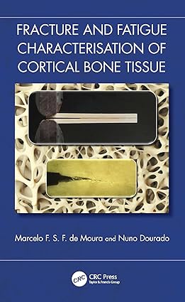 Fracture and Fatigue Characterisation of Cortical Bone Tissue-Wow! eBook