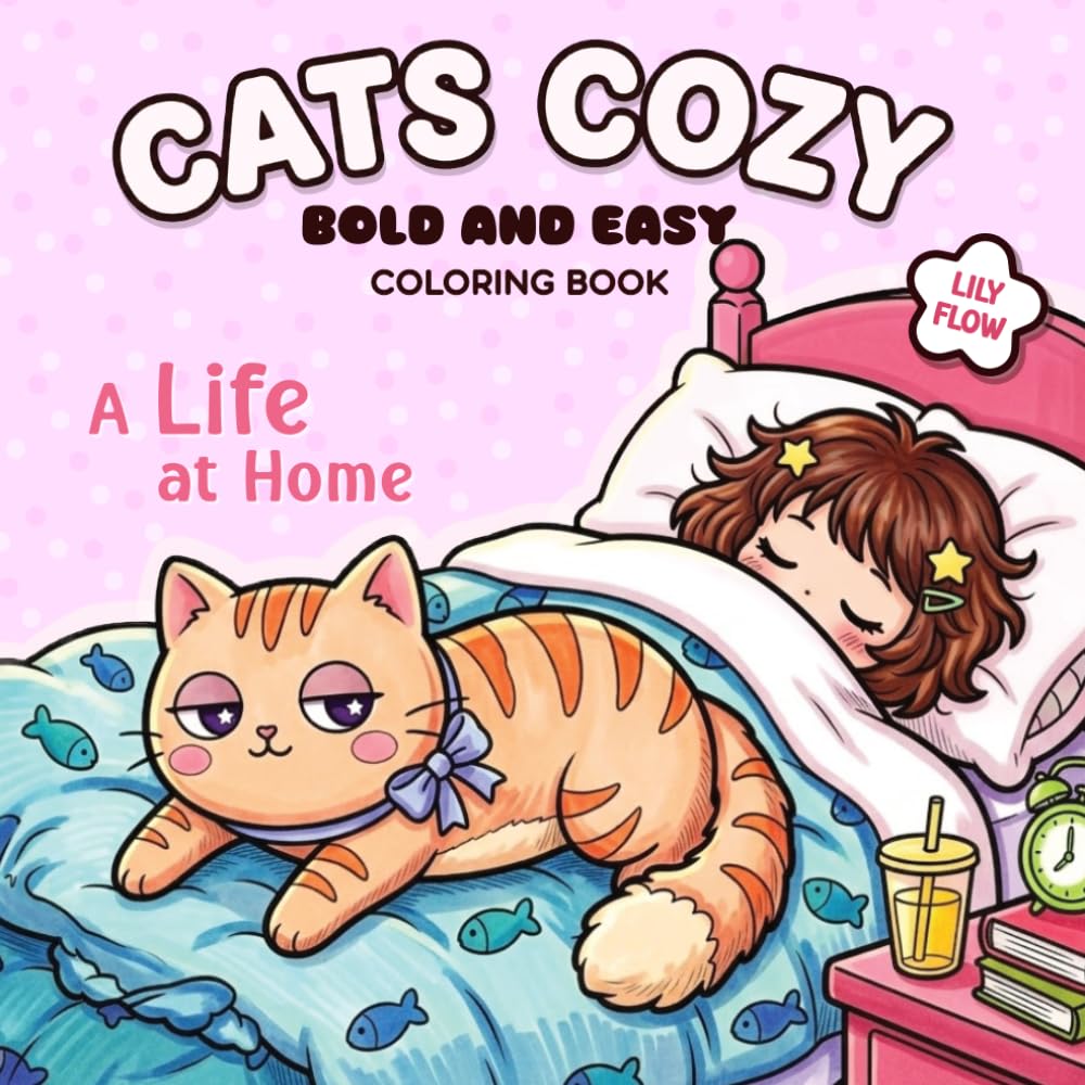 Cats Cozy: Bold and Easy Coloring Book for Cat Lovers, Adults & Teens with Cute Daily Activities for Relaxation and Stress Relief (Cats Cozy Coloring)