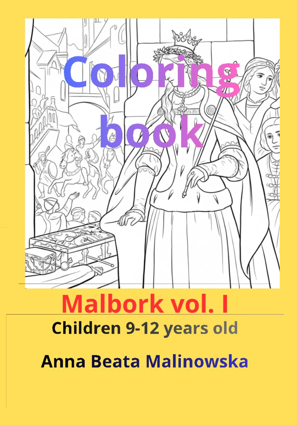 Malbork: coloring book: Children 9-12 years, vol. I