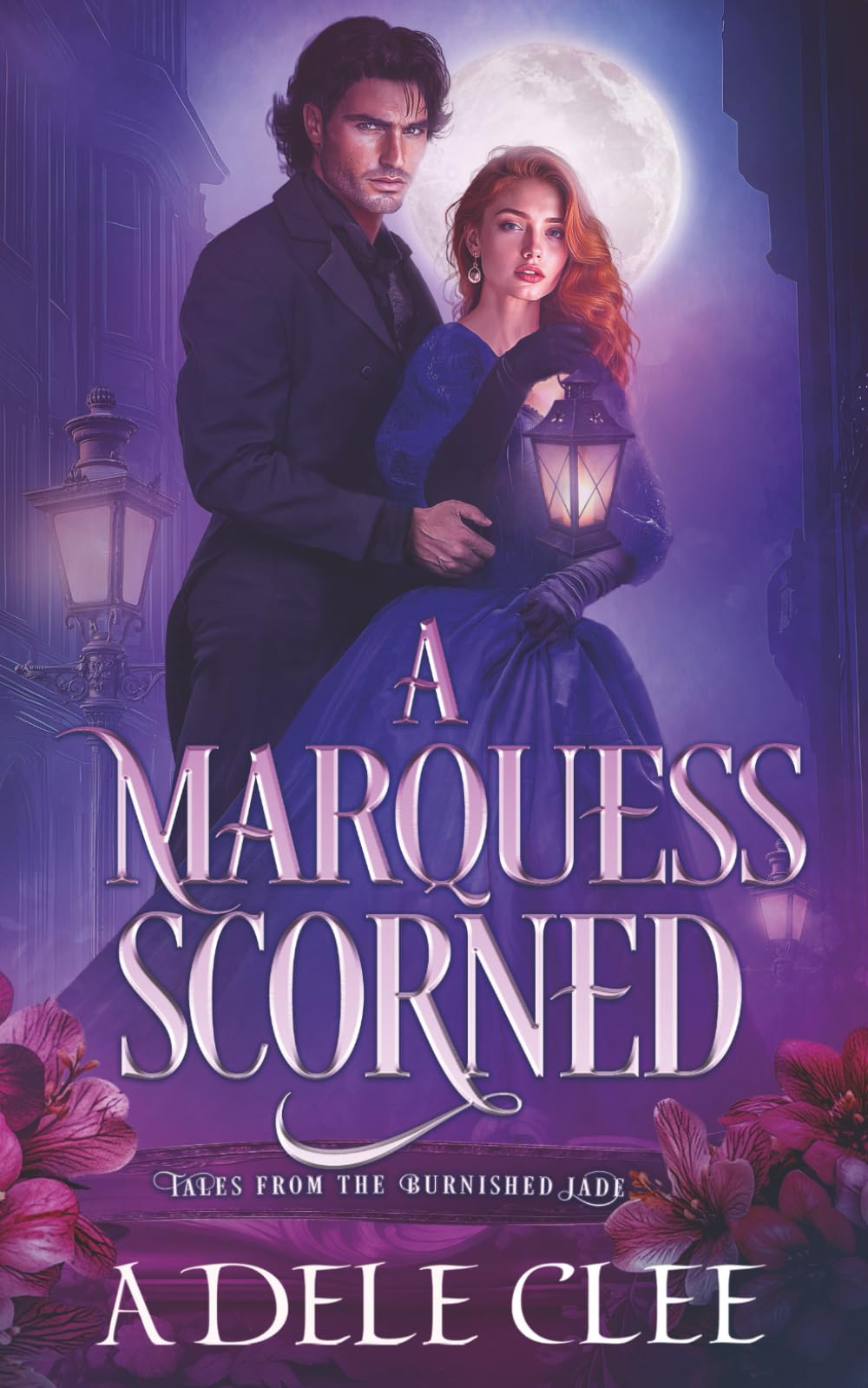 A Marquess Scorned: 4 (Tales from The Burnished Jade)