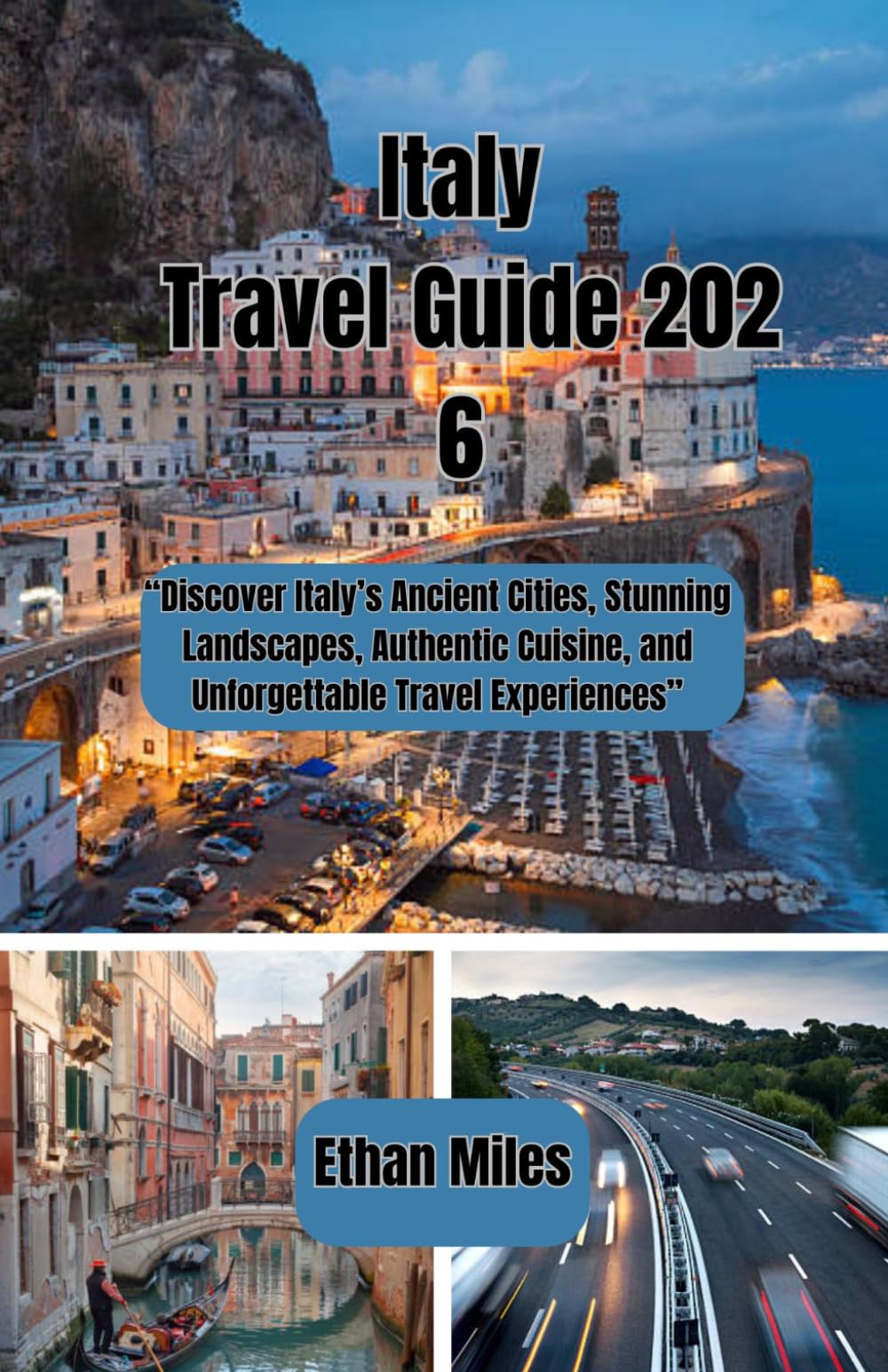 Italy Travel Guide 2026: “Discover Italy’s Ancient Cities, Stunning Landscapes, Authentic Cuisine, and Unforgettable Travel Experiences”