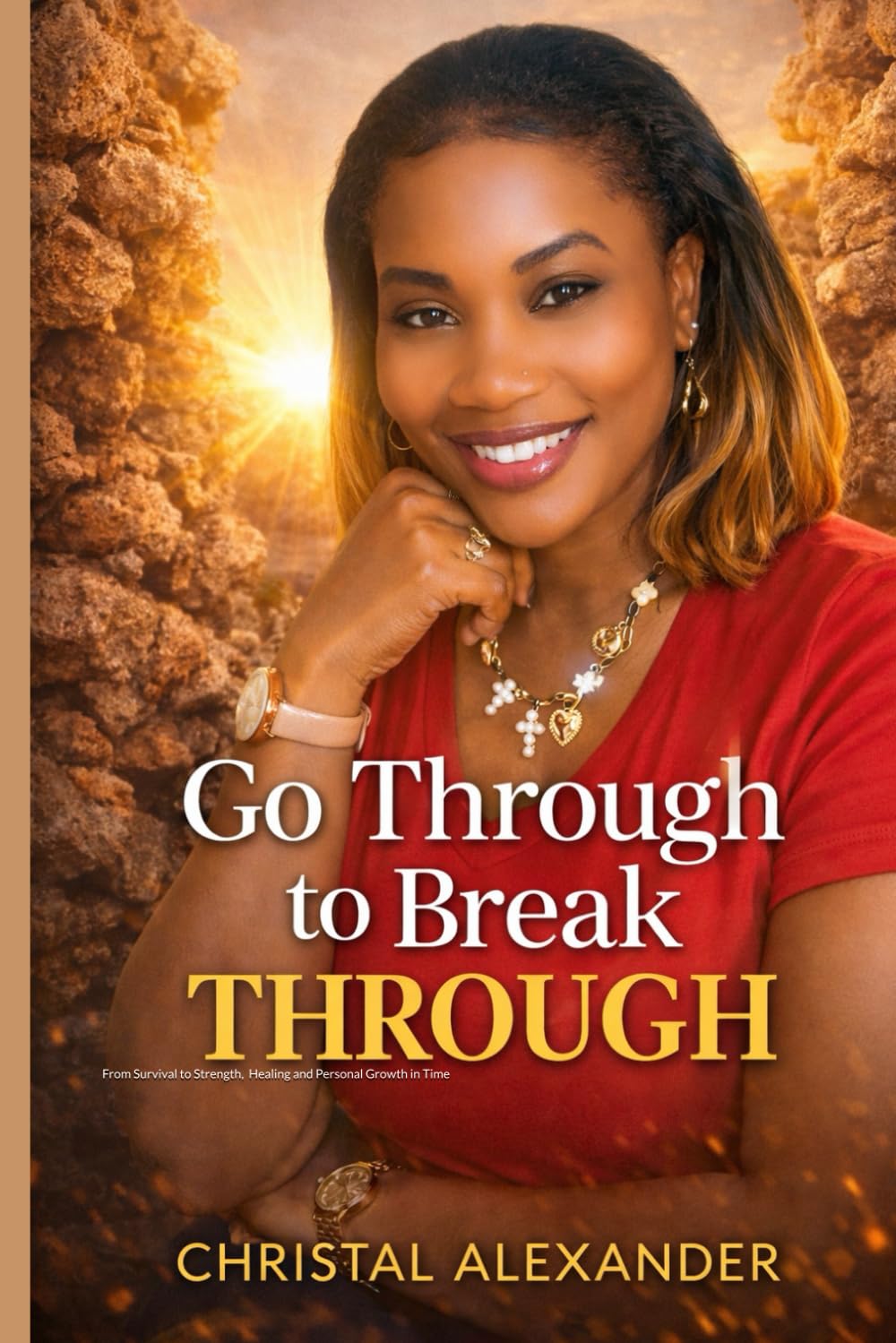 Go Through to Break Through: From Survival to Strength, Healing, and Personal Growth