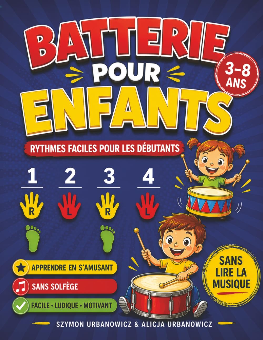 Batterie pour Enfants - Rythmes Faciles pour Débutants 3-8 Ans: Niveau 1 - Méthode visuelle sans solfège et sans lire la musique, coordination mains et pieds, exercices progressifs pour débutants