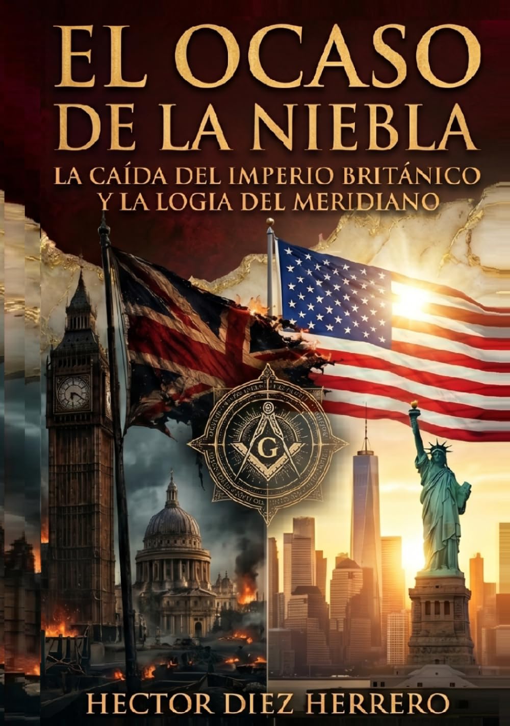 EL OCASO DE LA NIEBLA: LA CAIDA DEL IMPERIO BRITANICO Y LA LOGIA DEL MERIDIANO