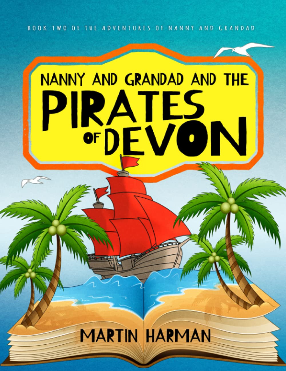 Nanny and Grandad and the Pirates of Devon: The Adventures of Nanny and Grandad: 2