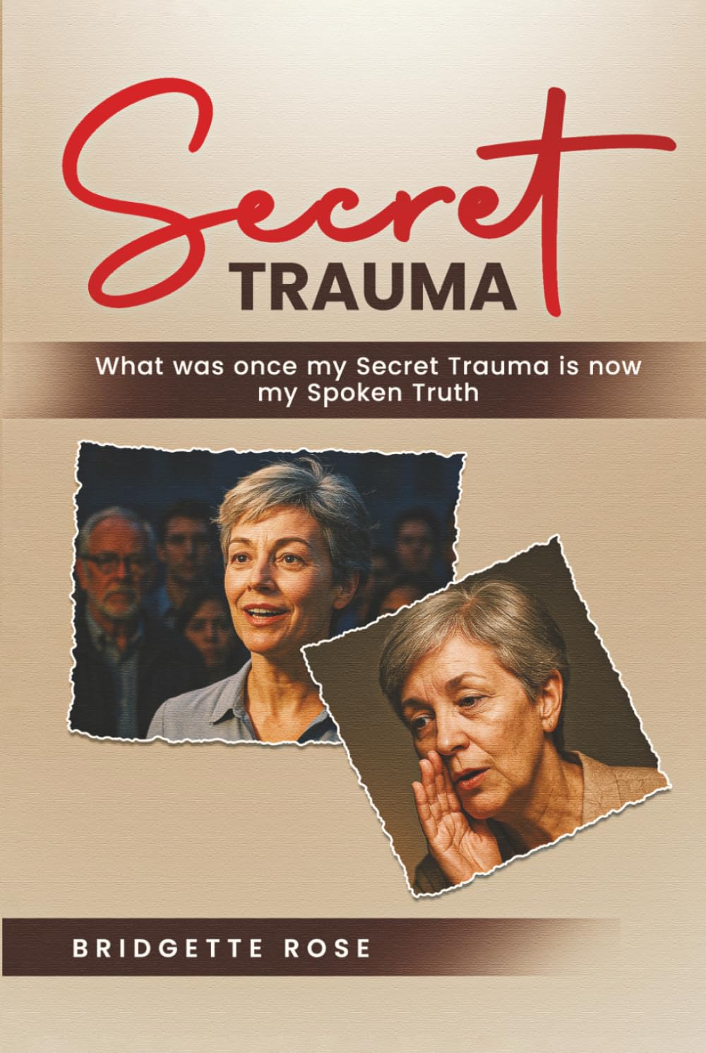 Secret Trauma: What was once my Secret Trauma is now my Spoken Truth