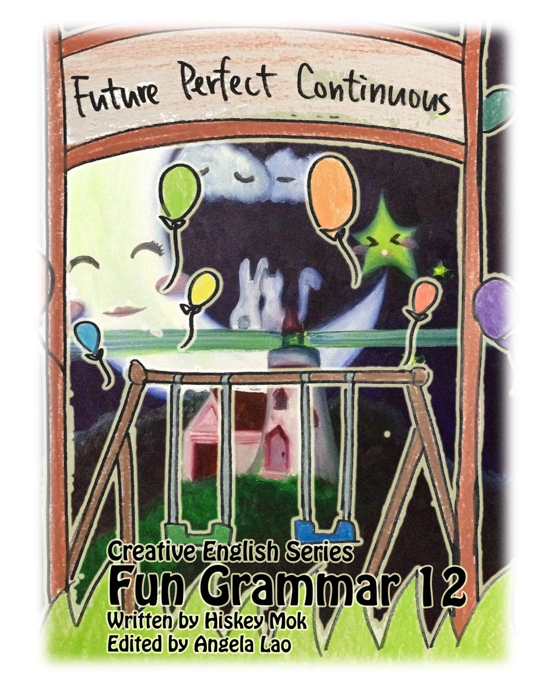 Fun Grammar 12 Future Perfect Continuous (Angels Sky Creative English Book 18)