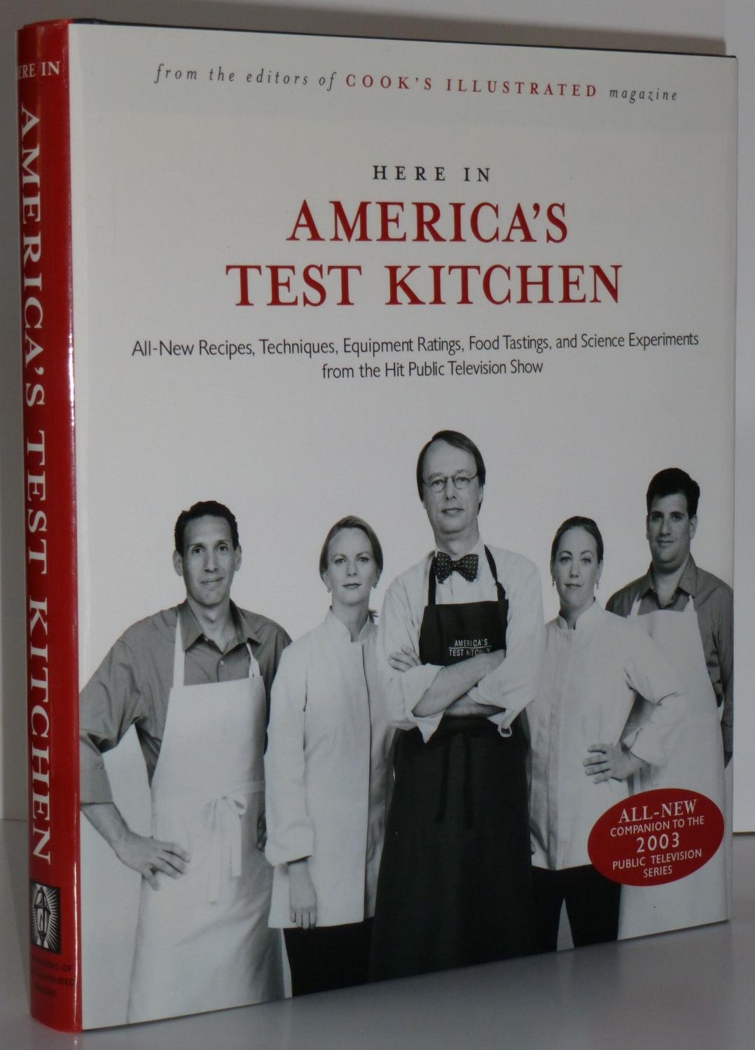 Here In America's Test Kitchen: All New Recipes, Quick Tips, Equipment Ratings, Food Tastings, and Science Experiments from the Hit Public Television Show