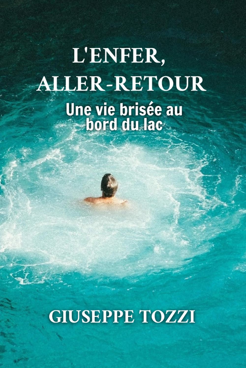 L'ENFER, ALLER-RETOUR: Une vie brisée au bord du lac