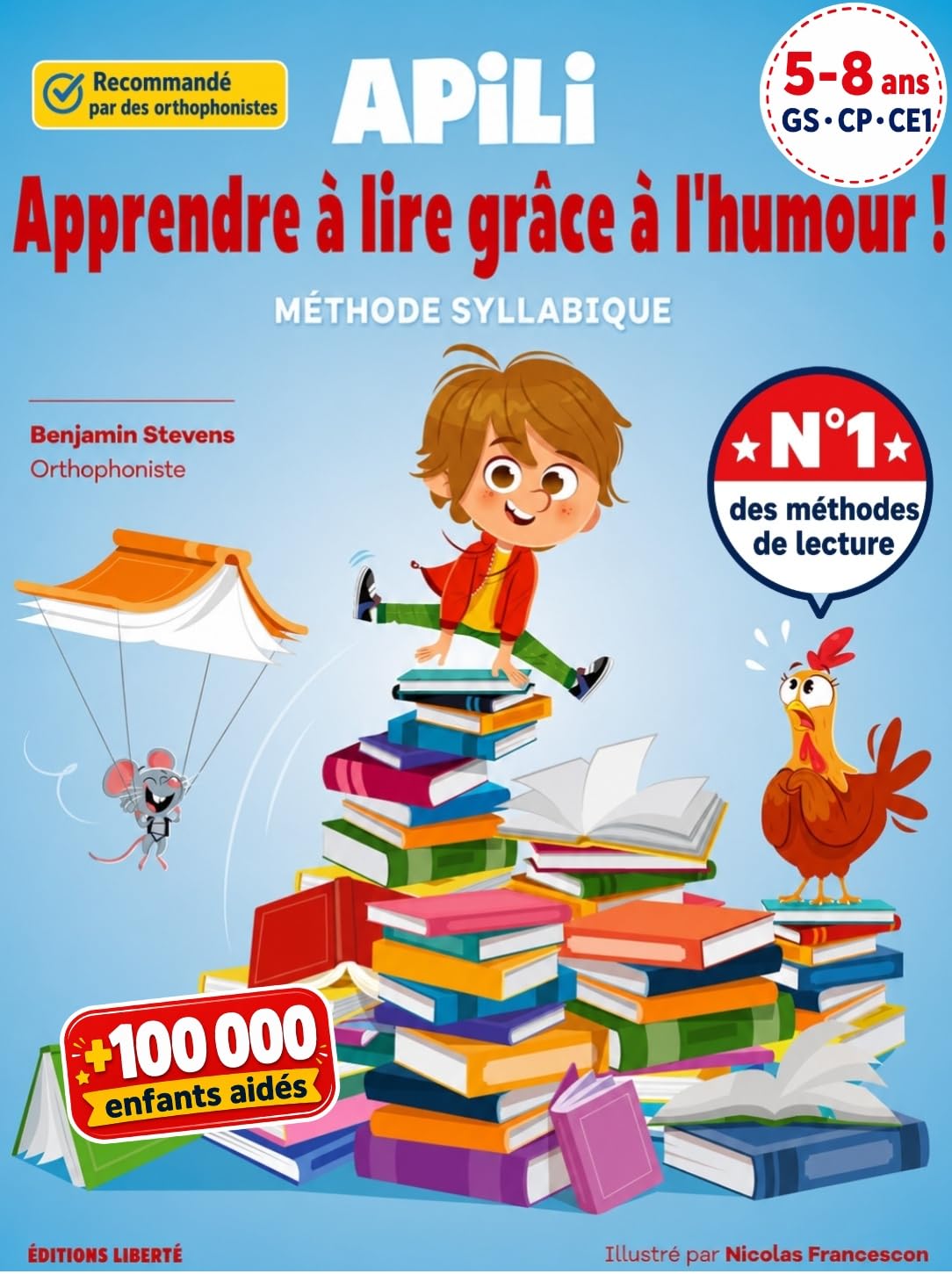 Apili : Méthode de Lecture Syllabique Ludique – Apprendre à Lire Dès 5 Ans avec Syllabes en Couleurs et Humour – Grande Section/CP – Conseils pour Adultes et Enseignants