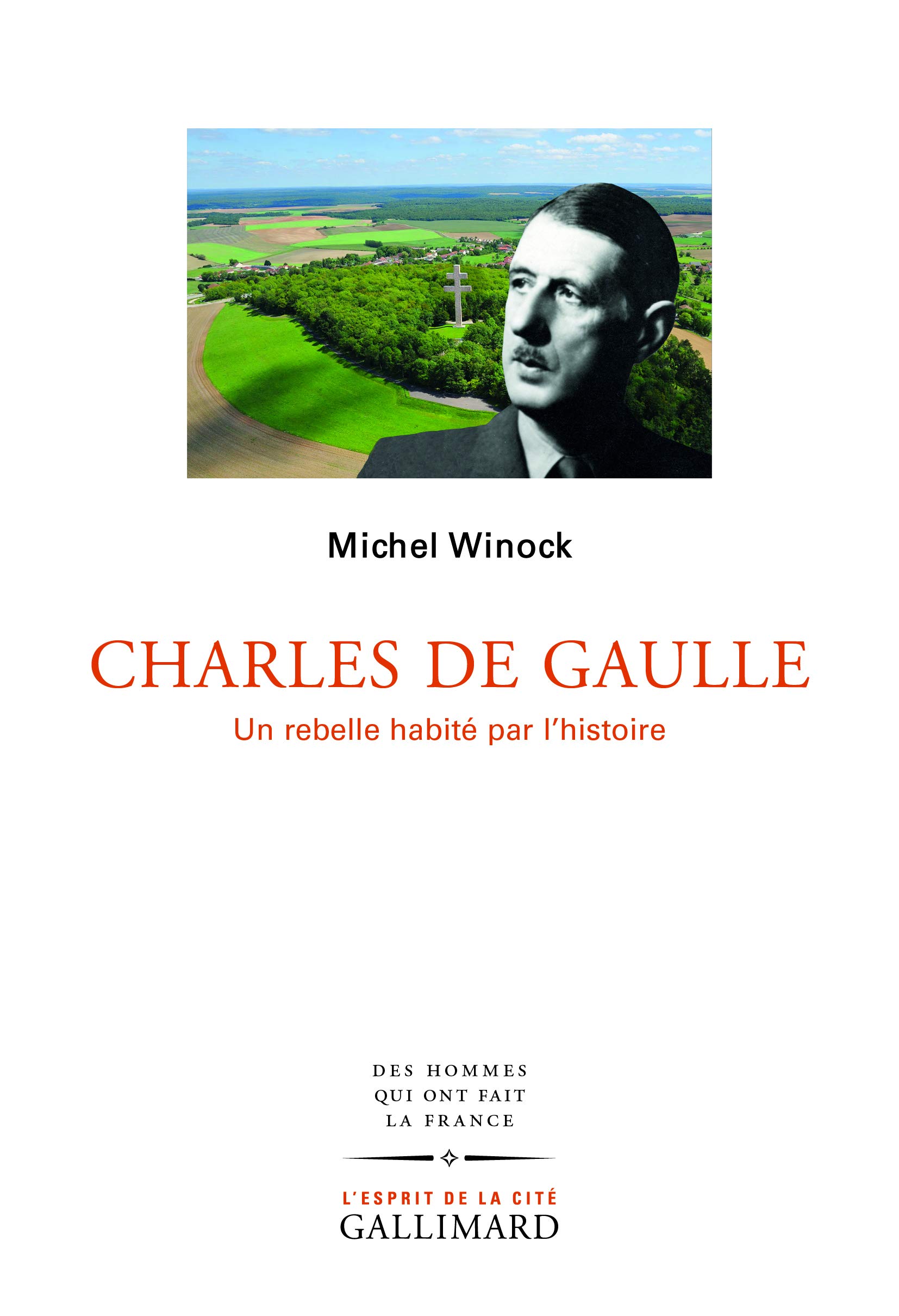 Charles de Gaulle: un batisseur intemporel: Un rebelle habité par l'histoire (L'esprit de la cité - Des hommes qui ont fait la France)