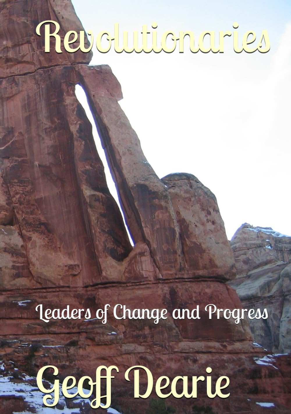 Revolutionaries: Leaders of Change and Progress (Inspirational Books)