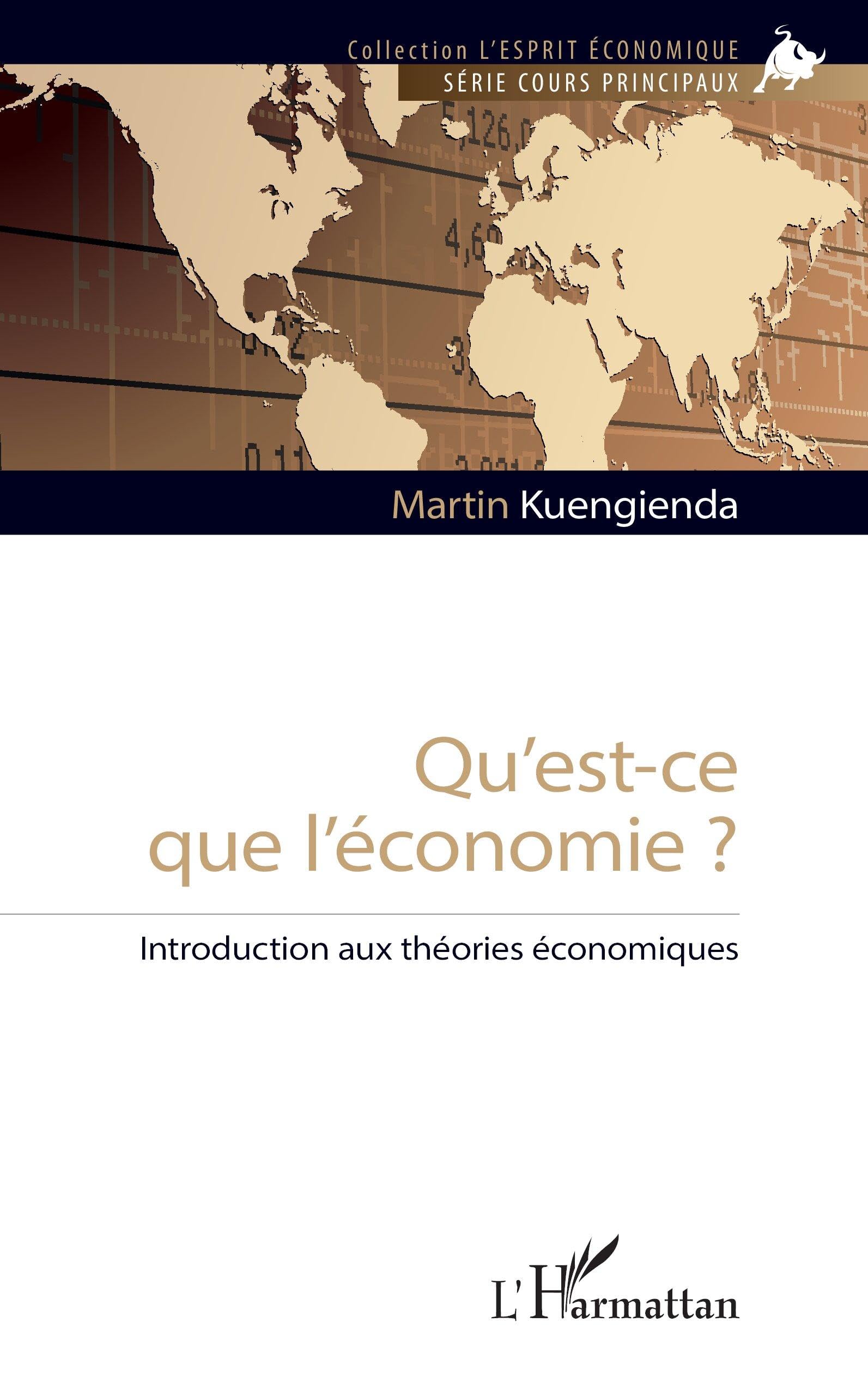 Qu’est-ce que l’économie ?: Introduction aux théories économiques (L'Esprit Économique)