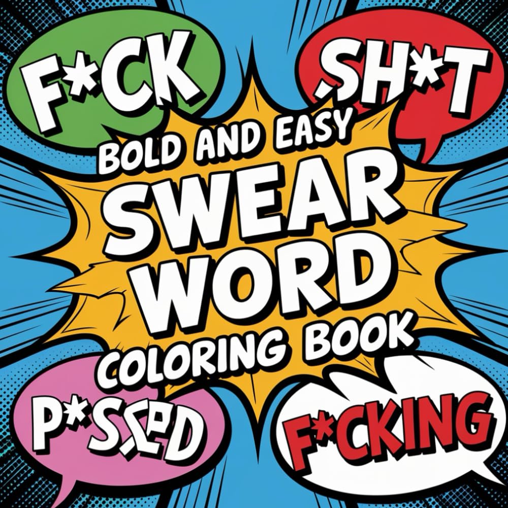 Bold & Easy Swear Word Coloring Book for Adults: Bold and Sassy Adult Coloring Pages to Let Off Steam
