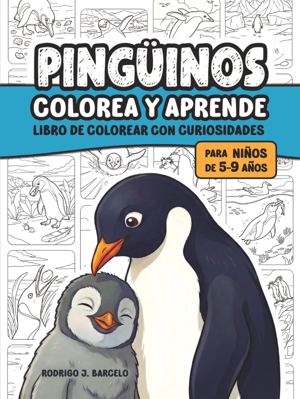 Pingüinos: Colorea y aprende. Libro de colorear con curiosidades. Para niños de 5-9 años.