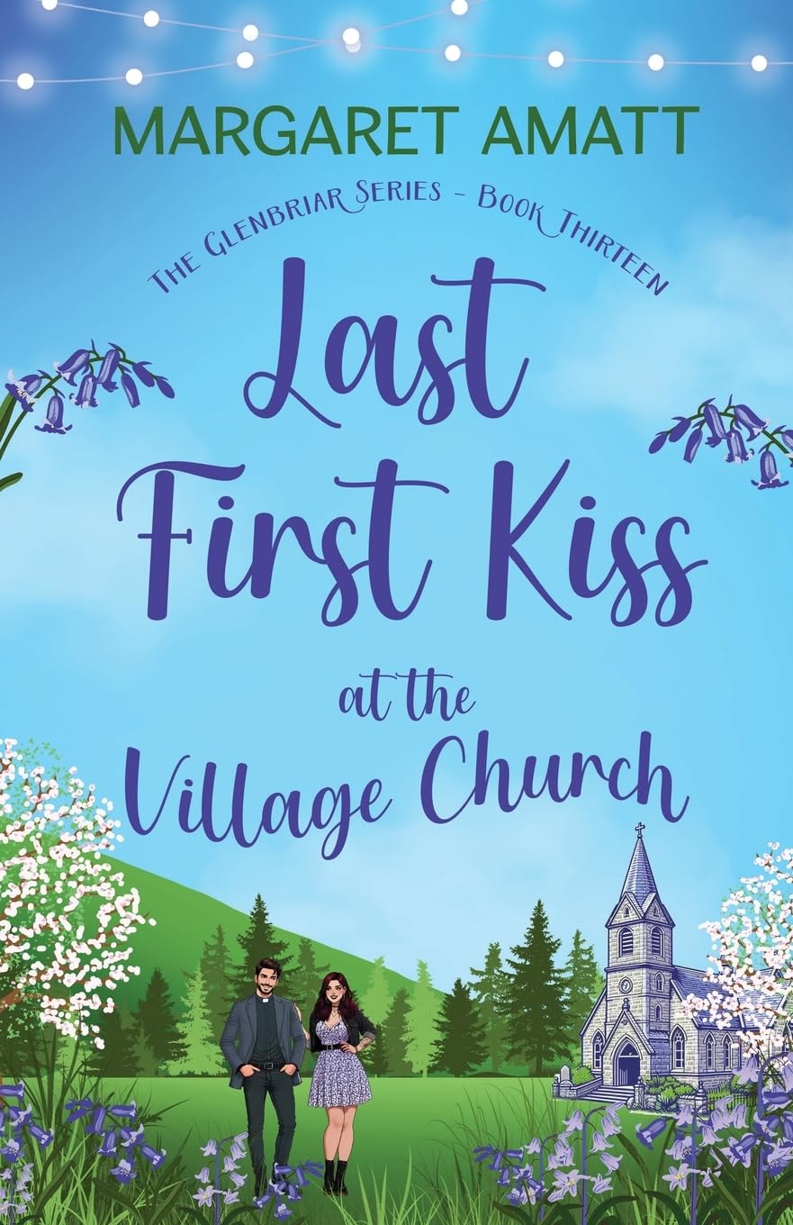 Last First Kiss at the Village Church: 13 (The Glenbriar Series)