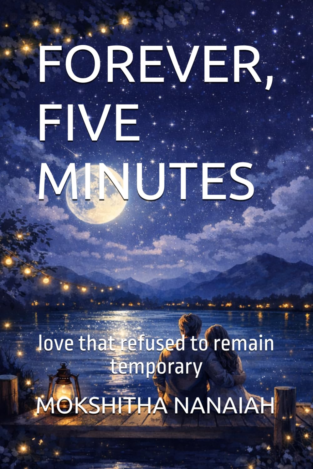 FOREVER, FIVE MINUTES: love that refused to remain temporary