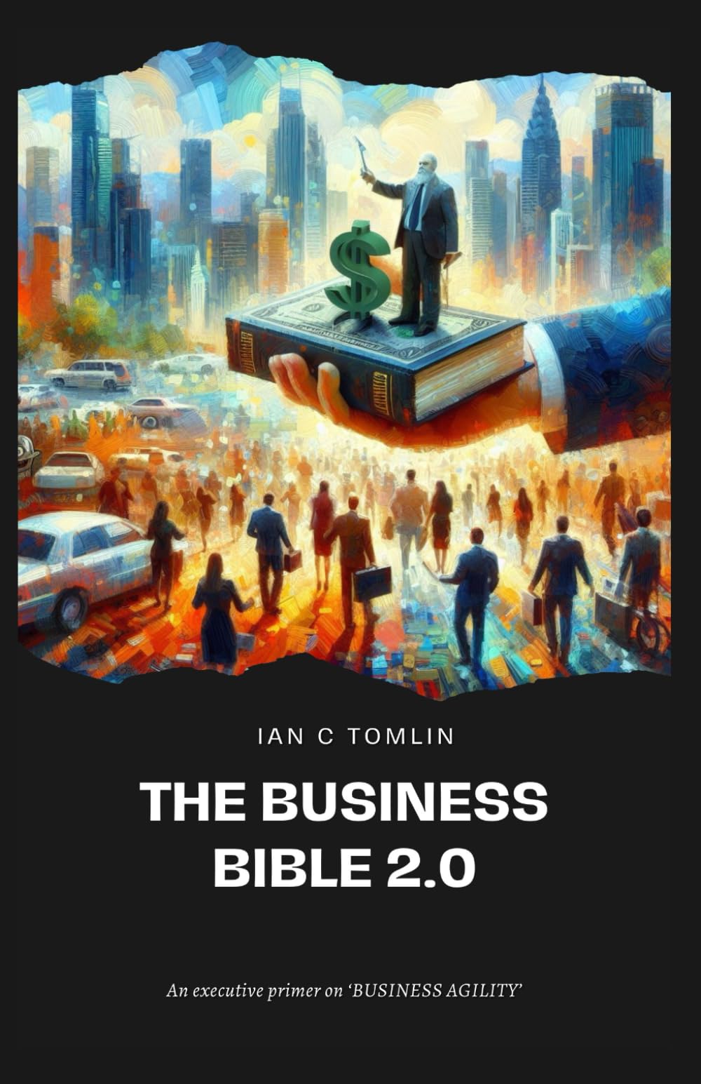 The Business Bible 2.0: An Executive Primer on Agile Organisational Design (Executive Primers)