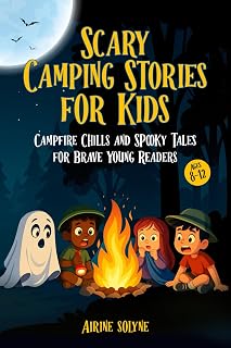 Campfire Chills – Scary Camping Stories for Kids: 15 Spooky (but Fun!) Stories to Enjoy Around the Campfire — Perfect for Kids Ages 8 to 12 Who Love Scary Adventures and Laughs Under the Stars