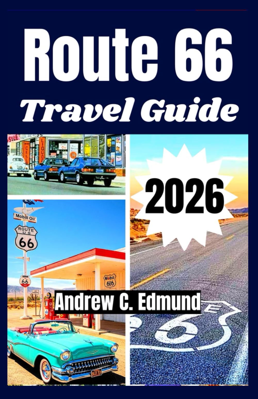 ROUTE 66 TRAVEL GUIDE 2026: experience Budget trips, family stops, scenic drives, local food, historic towns, itinerary & much more