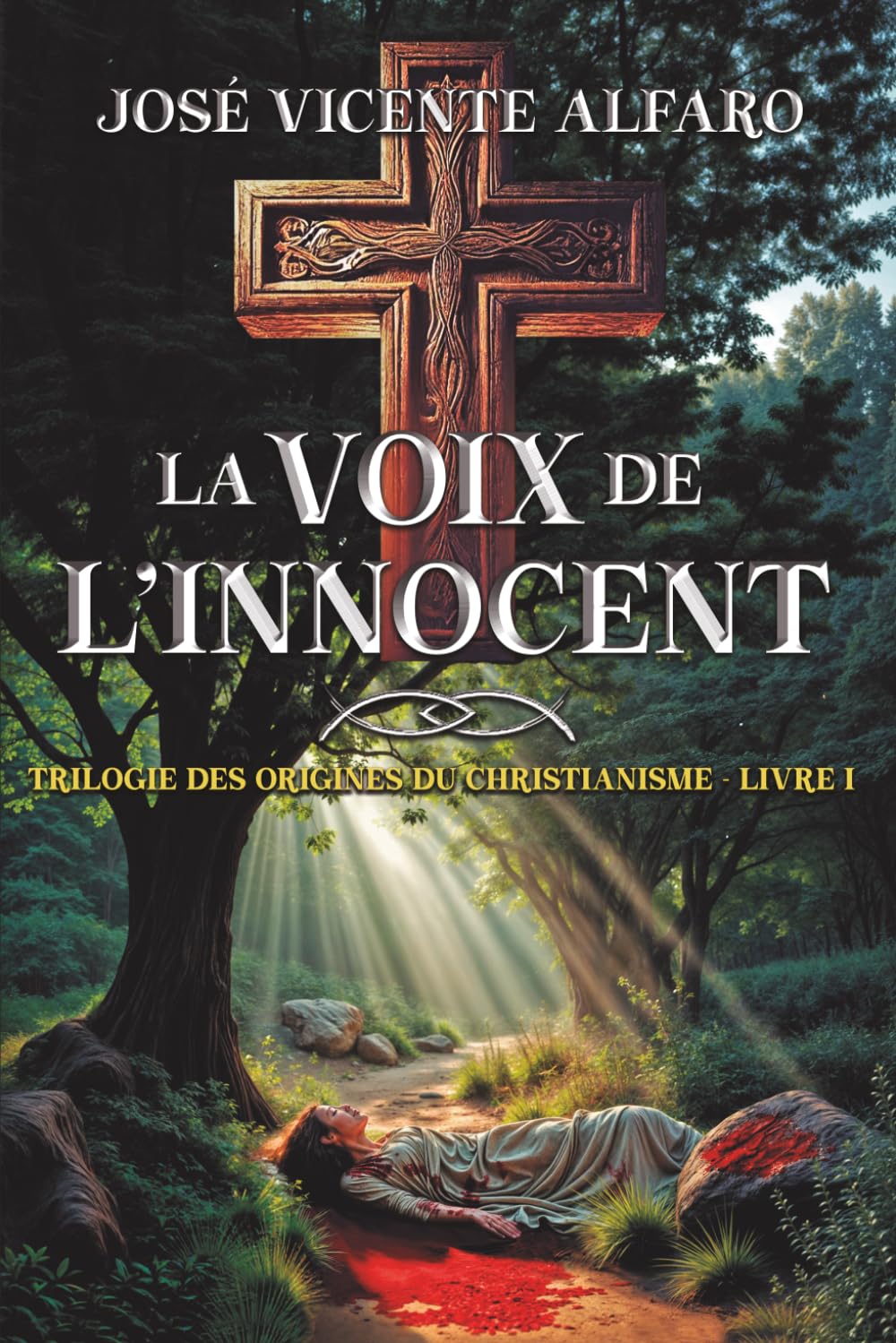 La Voix de l’innocent: Mystère en Galilée (Trilogie des Origines du Christianisme)