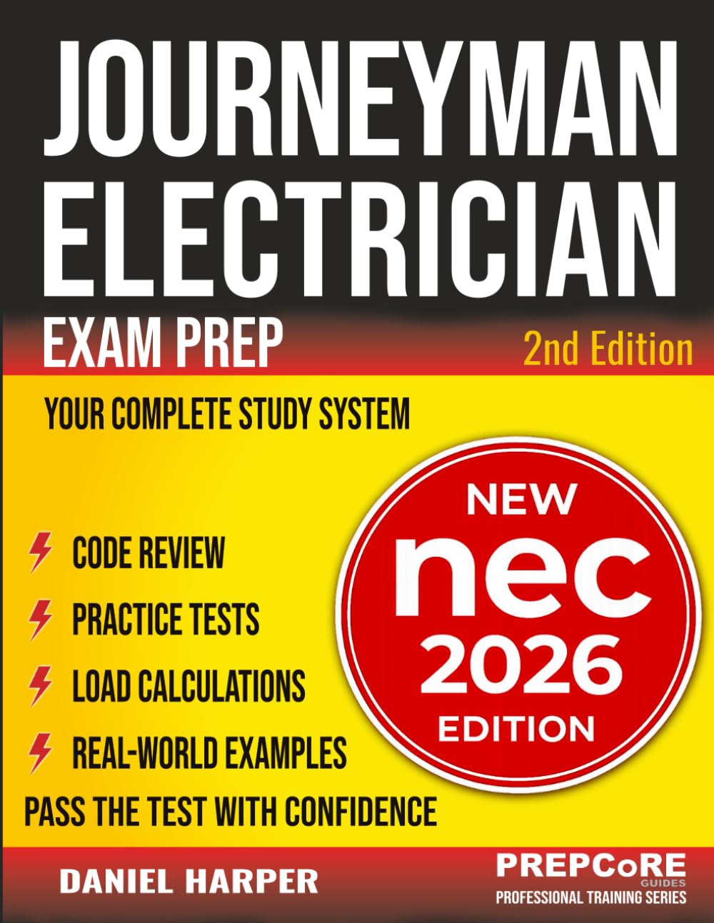 Journeyman Electrician Exam Prep - New NEC 2026 Edition: Your Complete Study System to Pass the Test with Confidence — Includes Practice Tests, Load Calculations, Code Review, and Real-World Examples
