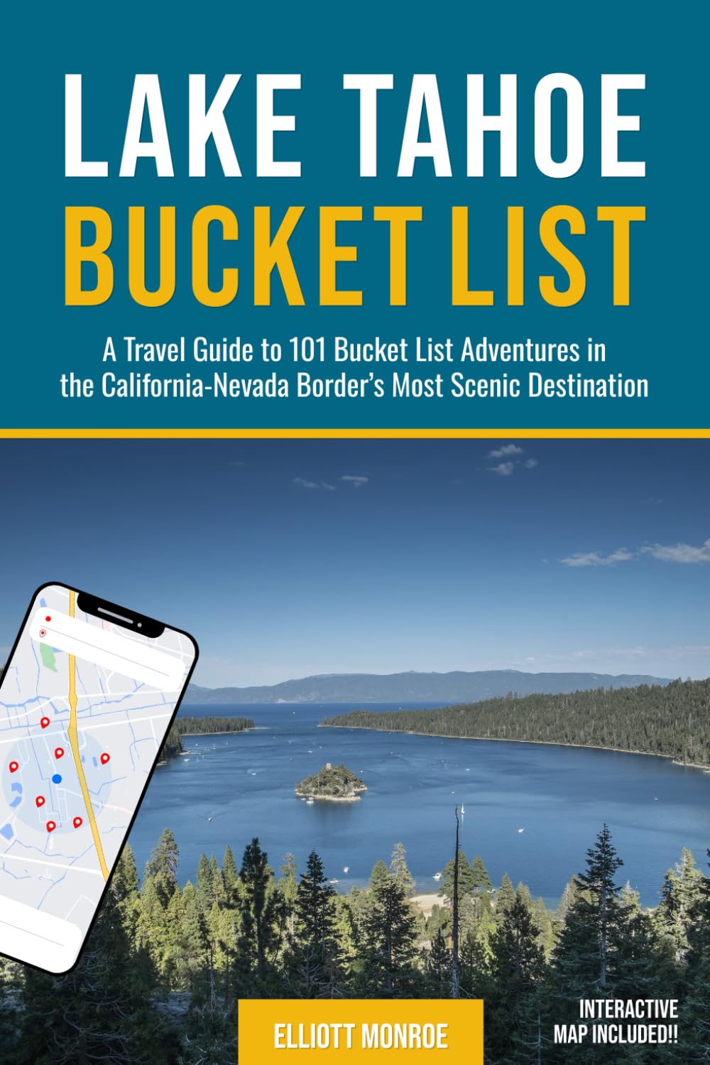 Lake Tahoe Bucket List: A Travel Guide to 101 Bucket List Adventures in the California-Nevada Border’s Most Scenic Destination