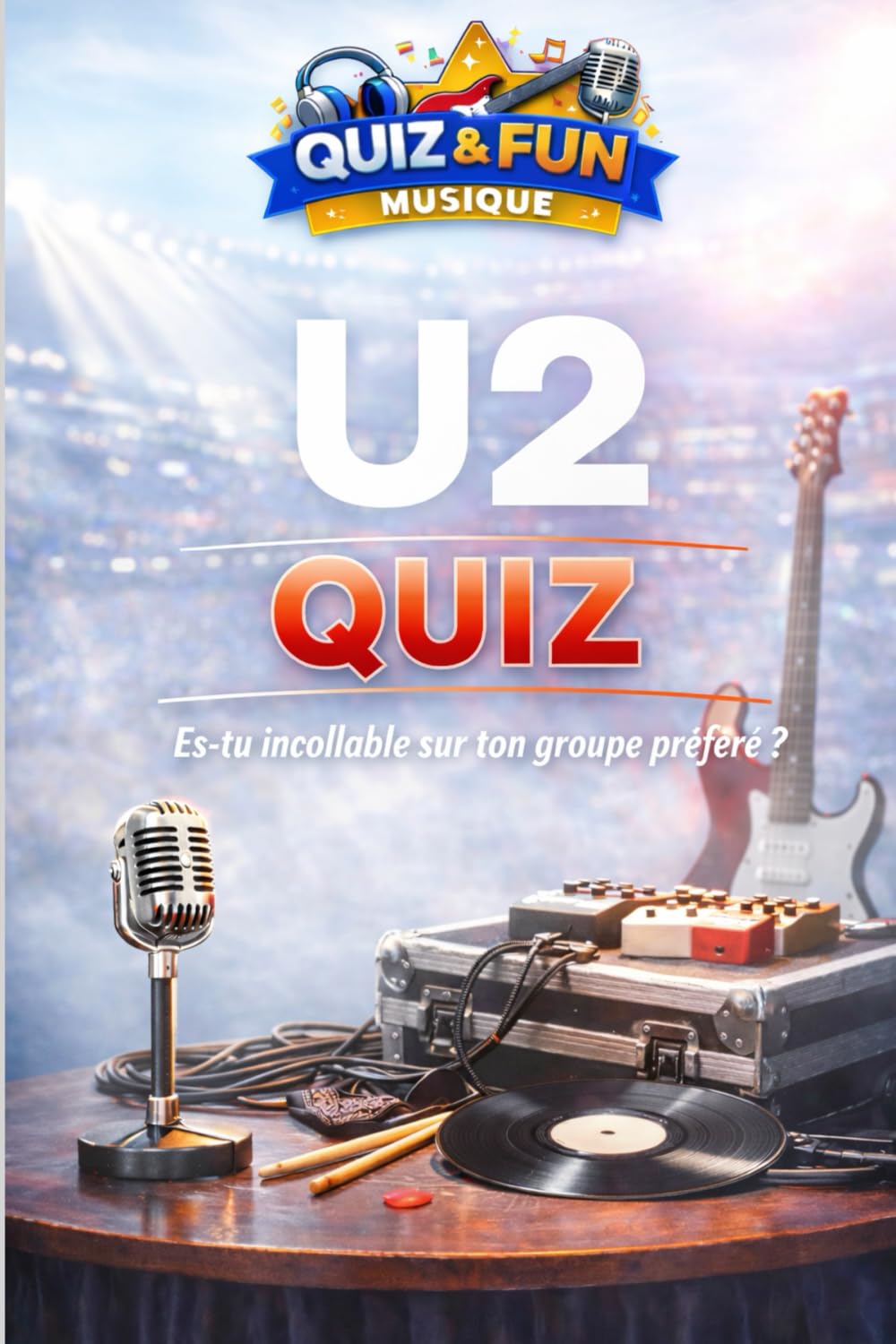 U2 : Quiz, Es-tu incollable sur ton groupe préféré (Quiz and Fun Musique - Les stars de la musique)