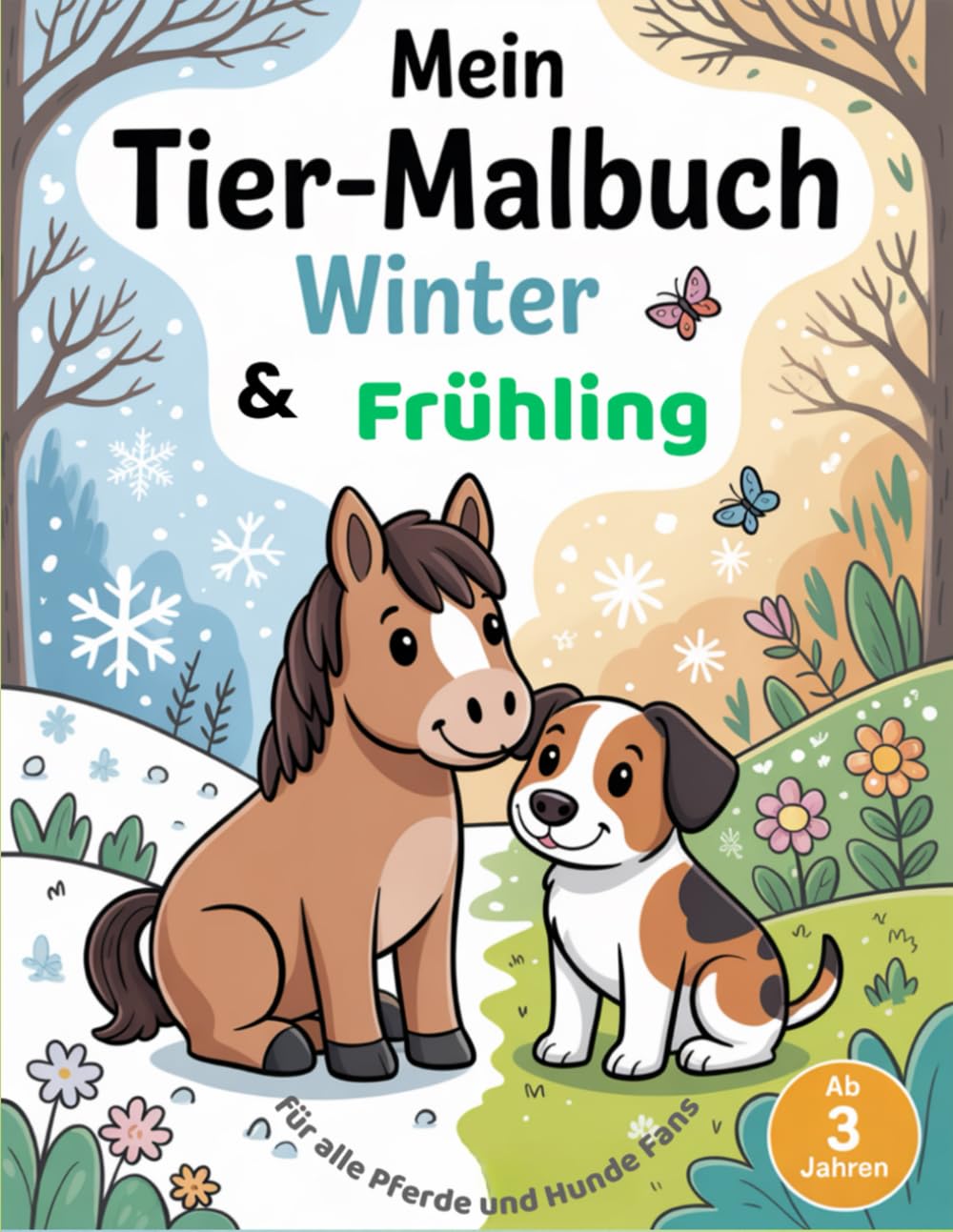 Mein Tier-Malbuch: Winter und Frühling – Pferd und Hund: Kinder Malbuch ab 3 Jahren – Pferd und Hund Ausmalbilder | Winter und Frühling Motive | Tier-Malspaß für Mädchen & Jungen | Emma und Lou Serie