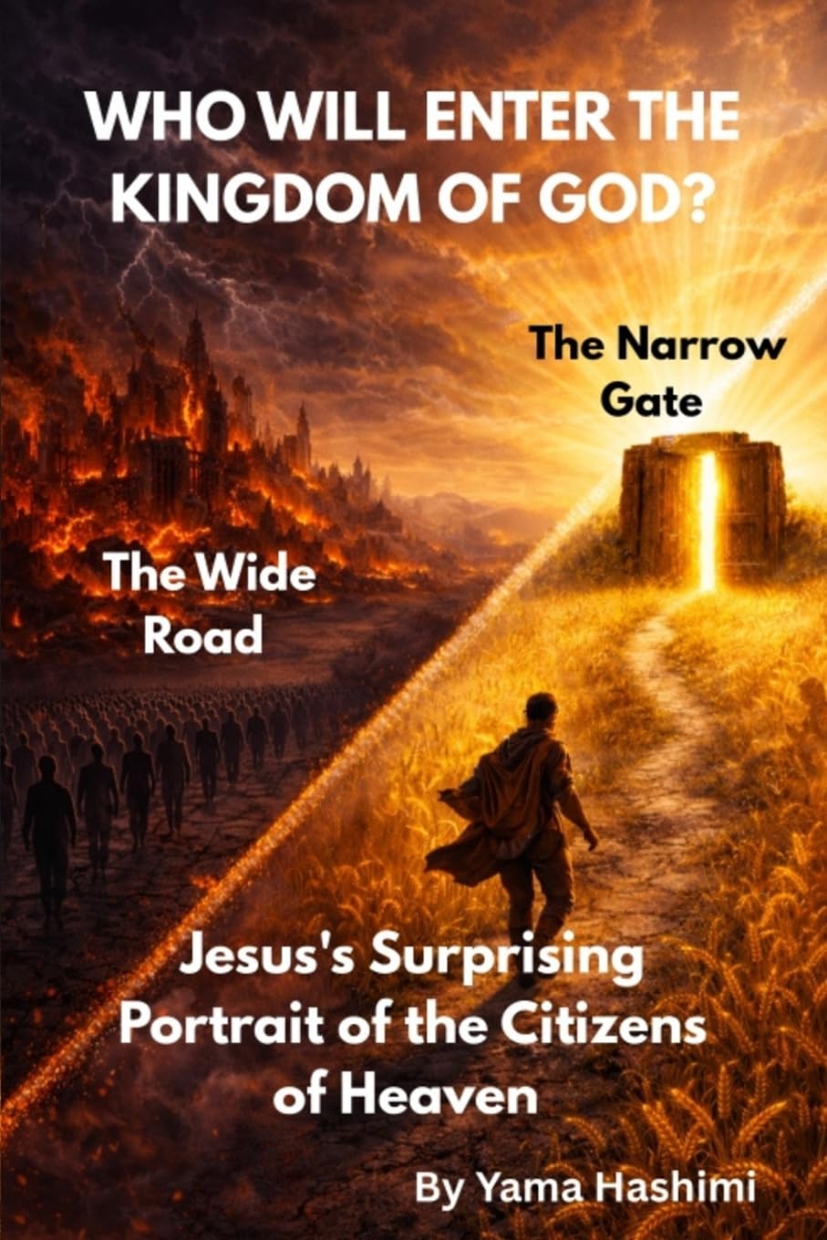 WHO WILL ENTER THE KINGDOM OF GOD?: Jesus's Surprising Portrait of the Citizens of Heaven