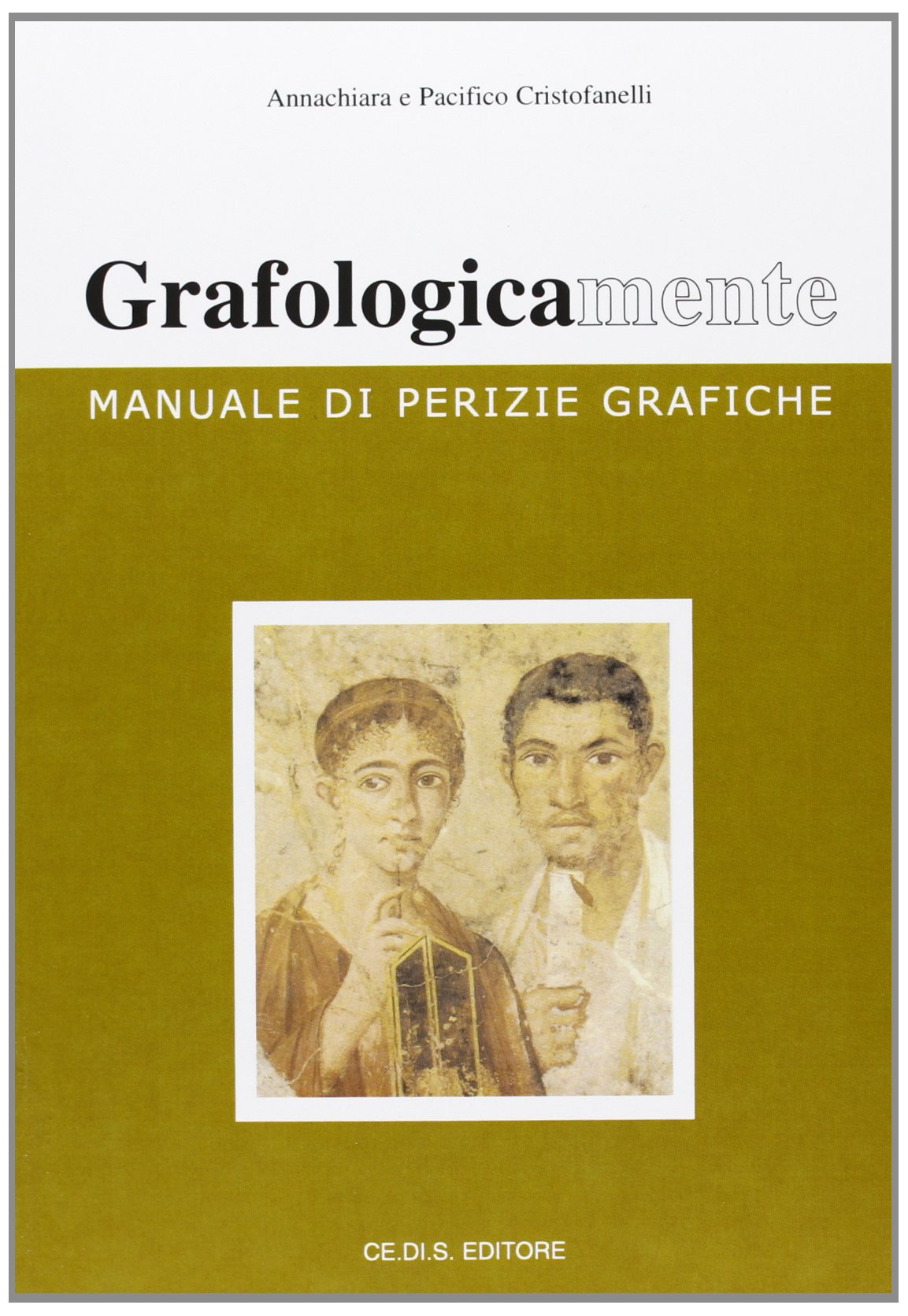 Grafologicamente. Manuale di perizie grafiche