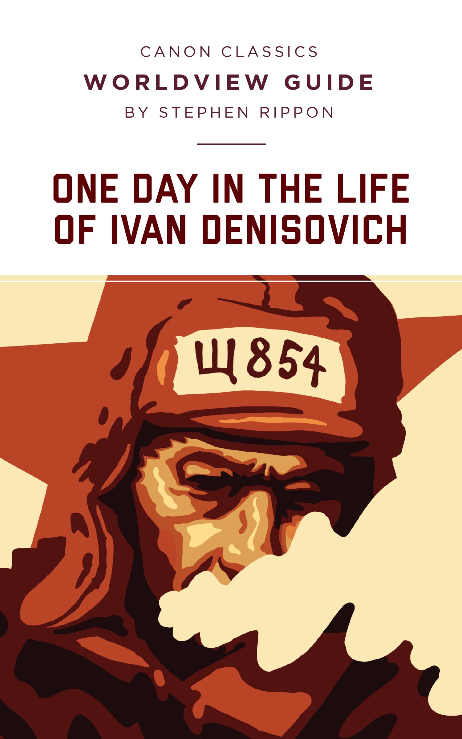 Worldview Guide for One Day in the Life of Ivan Denisovich (Canon Classics Literature)